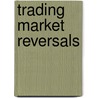 Trading Market Reversals door John L. Person