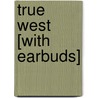 True West [With Earbuds] by Sam Shepard