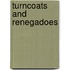 Turncoats and Renegadoes