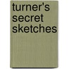 Turner's Secret Sketches door J.M.W. Turner
