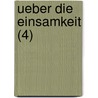 Ueber Die Einsamkeit (4) door Johann Georg Zimmermann