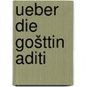 Ueber die gošttin Aditi by Hillebrandt