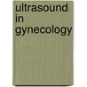 Ultrasound In Gynecology door Narendra Malhotra