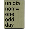 Un Dia Non = One Odd Day door Doris Fisher