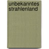 Unbekanntes Strahlenland door Bernd Ehmler