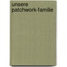 Unsere Patchwork-Familie by Stefanie Glaschke