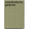 Vaterländische Gedichte by Heinrich Von Treitschke