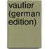 Vautier (German Edition)