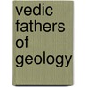 Vedic Fathers of Geology by Narayan Bhavanrao Pavgee