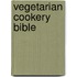 Vegetarian Cookery Bible