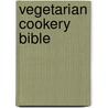 Vegetarian Cookery Bible door The Reader'S. Digest