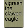 Vigrash the Clawed Eagle by Adam Blade