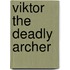 Viktor the Deadly Archer