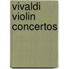Vivaldi Violin Concertos by Arlan Stane Martin