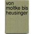 Von Moltke Bis Heusinger
