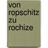 Von Ropschitz zu Rochize
