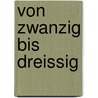 Von Zwanzig bis Dreissig by Theodor Fontane