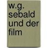 W.G. Sebald Und Der Film door Christoph A. Klimke
