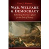 War, Welfare & Democracy door Peter J. Muson
