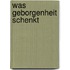 Was Geborgenheit schenkt