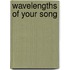 Wavelengths of Your Song