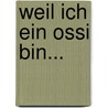 Weil ich ein Ossi bin... by Nadine Swibenko