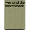 Wer Sind Die Innovatoren by Sebastian Reuther