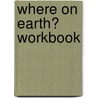 Where on Earth? Workbook by Onbekend