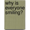 Why Is Everyone Smiling? door Paul Spiegelman