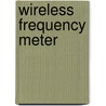 Wireless Frequency Meter by Mohammad Arif Sobhan Bhuiyan