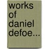 Works Of Daniel Defoe...