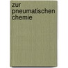 Zur Pneumatischen Chemie door Johann Wolfgang Döbereiner