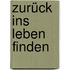 Zurück ins Leben finden