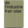de L'Industrie Fran Oise door Jean Antoine Claude Chaptal