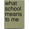 What school means to me by Kezia Rohde
