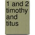 1 and 2 Timothy and Titus