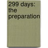 299 Days: The Preparation by Glen Tate