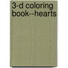 3-D Coloring Book--Hearts door Carol Foldvary-Anderson