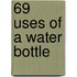 69 Uses Of A Water Bottle