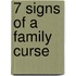 7 Signs of a Family Curse