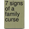 7 Signs of a Family Curse door Jonas A. Clark