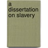 A Dissertation on Slavery door St. George Tucker