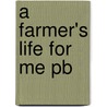 A Farmer's Life For Me Pb door Jan Dobbins