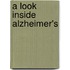 A Look Inside Alzheimer's