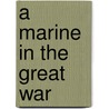 A Marine in the Great War by John Brough