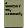 A Members' Only Community door Andrea Maldonado