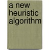 A New Heuristic Algorithm door Serhat Ozturk