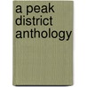 A Peak District Anthology door Roland Smith