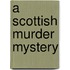 A Scottish Murder Mystery