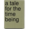 A Tale for the Time Being door Ruth Ozeki
